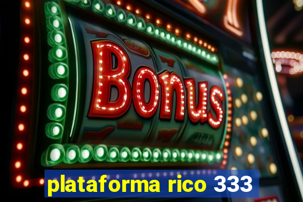 plataforma rico 333